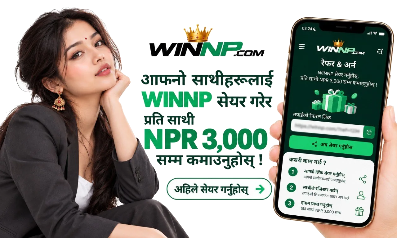 WINNP Refer and Earn: share WINNP and earn up to NPR 3,000 per friend